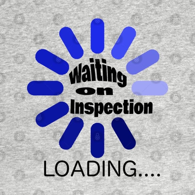 Waiting on inspection by Crude or Refined